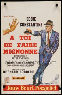7m303 YOUR TURN, DARLING Belgian '63 A toi de faire Mignonne, art of Eddie Constantine!