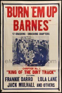 7p140 BURN 'EM UP BARNES chapter 1 1sh R40s serial, Frankie Darro, Lane, King of the Dirt Track!