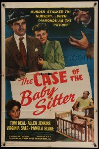 7p160 CASE OF THE BABY SITTER 1sh '47 Tom Neal, murder stalked the nursery w/diamonds as pay-off!