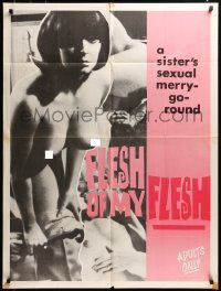 7p320 FLESH OF MY FLESH 1sh '69 a sister sexual merry-go-round, great sexy images!
