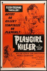 7p688 PLAYGIRL KILLER 1sh '67 William Kerwin, Jean Christopher, flesh-creeping thriller!