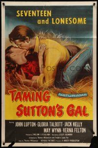 7p866 TAMING SUTTON'S GAL 1sh '57 she's seventeen & lonesome and kissing in the hay!