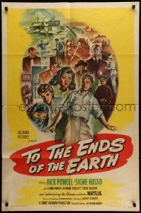 7p905 TO THE ENDS OF THE EARTH 1sh '47 drugs, cool montage art with Dick Powell by Harold Seroy!