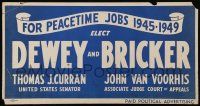 7y004 ELECT DEWEY & BRICKER 11x21 political campaign '44 for peacetime jobs in 1945 to 1949!