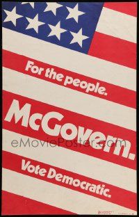 7y013 GEORGE MCGOVERN 14x22 political campaign '72 For the People, Vote Democratic for President!