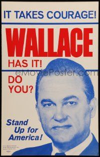 7y011 WALLACE HAS IT 14x22 political campaign '68 it takes courage, stand up for America!