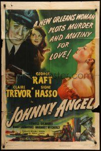 7z469 JOHNNY ANGEL 1sh '45 art of George Raft & sexy French Claire Trevor in New Orleans!