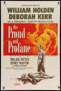 7z695 PROUD & PROFANE 1sh '56 romantic close up of William Holden & Deborah Kerr!
