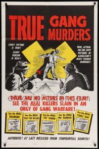 7z919 TRUE GANG MURDERS 1sh '60 no actors, see real killers slain in an orgy of gang warfare!