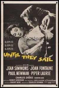 7z933 UNTIL THEY SAIL 1sh '57 Paul Newman kissing sexy Jean Simmons, from James Michener story!