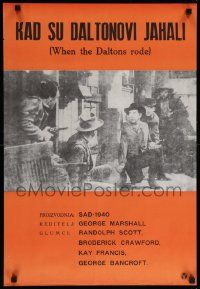 8b832 WHEN THE DALTONS RODE Yugoslavian 19x27 '60s Randolph Scott, Kay Francis, Brian Donlevy