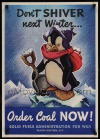 8c087 DON'T SHIVER NEXT WINTER ORDER COAL NOW 19x26 WWII war poster '44 cute Arens art of penguin!