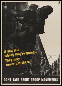 8c088 DON'T TALK ABOUT TROOP MOVEMENTS 29x40 WWII war poster '43 or they may never get there!
