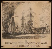 8c059 PROVIDE THE SINEWS OF WAR 20x21 WWI war poster '18 great art of shipyard by Joseph Pennell!