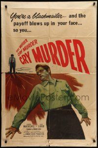 8g155 CRY MURDER 1sh '50 Carole Mathews, Jack Lord, when the payoff blows up in your face!