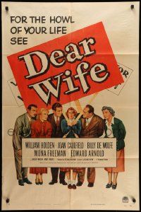 8g165 DEAR WIFE style A 1sh '50 William Holden, Joan Caulfield, Edward Arnold, howl of your life!