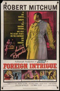 8g251 FOREIGN INTRIGUE 1sh '56 Robert Mitchum is the hunted, secret agents are the hunters!