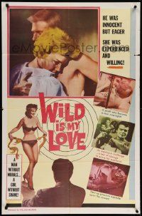 8g961 WILD IS MY LOVE 1sh '63 William Mishkin, pent up passions explode upon the screen!