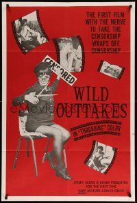 8y966 WILD OUTTAKES 1sh '69 1st film with the nerve to take the censorship wraps off censorship!