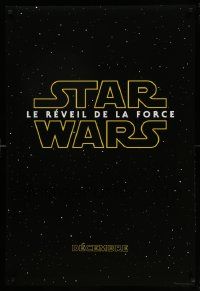 9c294 FORCE AWAKENS export French language teaser DS 1sh '15 Star Wars: Episode VII, classic title!