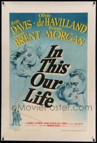 9f119 IN THIS OUR LIFE linen 1sh '42 Bette Davis, Olivia De Havilland, George Brent, Morgan, Huston