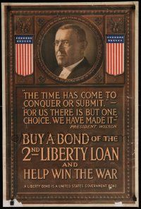 9k117 2ND LIBERTY LOAN 20x30 WWI war poster 1917 Wilson says it's the time to conquer or submit!