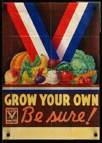 9k091 GROW YOUR OWN BE SURE 16x23 WWII war poster '45 Grover Strong art of Victory Garden produce!