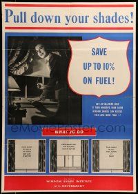 9k098 PULL DOWN YOUR SHADES 20x29 WWII war poster 1940s save up to 10% on fuel, wacky promo!