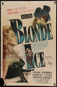 9p111 BLONDE ICE 1sh '48 sexy blonde savage bad girl Leslie Brooks, loved & cheated!