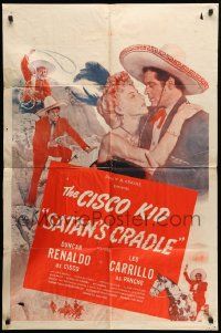 9p731 SATAN'S CRADLE 1sh '49 Duncan Renaldo as the Cisco Kid, Leo Carrillo, sexy Ann Savage!