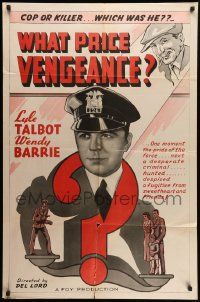 9p956 WHAT PRICE VENGEANCE 1sh R40s cool art of Lyle Talbot, is he a cop or a killer?