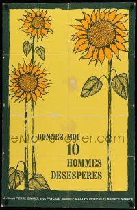 9t680 GIVE ME TEN DESPERATE MEN French 26x39 '62 wonderful sunflower artwork by G. Fiszman!