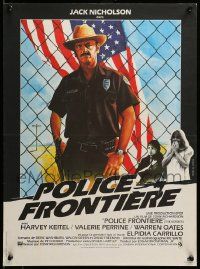 9t754 BORDER French 15x21 '82 art of Jack Nicholson as border patrol by M. Skolsky, Harvey Keitel