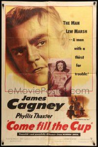 9y175 COME FILL THE CUP 1sh '51 alcoholic James Cagney had a thirst for trouble & a woman's love!