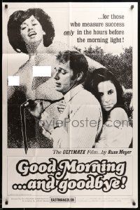 9y363 GOOD MORNING & GOODBYE 1sh '67 Russ Meyer, Alaina Capri, sexy Haji, cool b/w image!