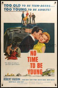 9y626 NO TIME TO BE YOUNG 1sh '57 Robert Vaughn, too old to be teens, too young to be adults