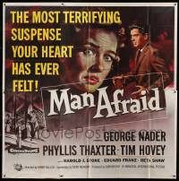 1b095 MAN AFRAID 6sh '57 George Nader, the most terrifying suspense your heart has ever felt!
