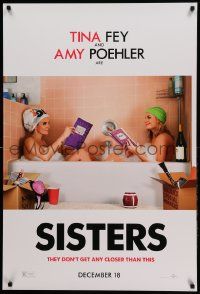 1g811 SISTERS teaser DS 1sh '15 wacky Tina Fey and Amy Poehler, they don't get any closer!