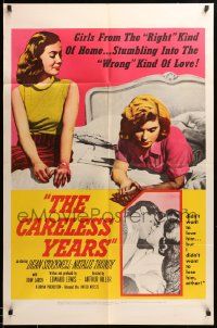 1j152 CARELESS YEARS 1sh '57 girls from the right homes stumble into the wrong kind of love!