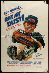 1j271 EAT MY DUST 1sh '76 Ron Howard pops the clutch and tells the world!