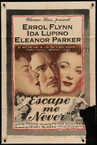 1j293 ESCAPE ME NEVER 1sh '48 Errol Flynn was a liar you loved, Ida Lupino, Eleanor Parker