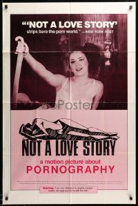 1j641 NOT A LOVE STORY 1sh '82 a motion picture about pornography, strips bare the porn world!