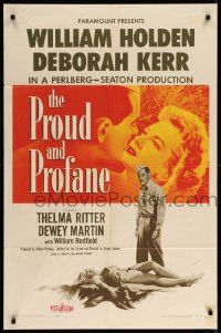 1j713 PROUD & PROFANE 1sh '56 romantic close up of William Holden & Deborah Kerr!