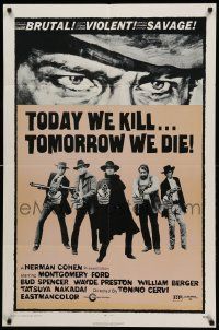 1j906 TODAY WE KILL, TOMORROW WE DIE 1sh '71 art of Bud Spencer in spaghetti western!