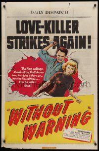 1j982 WITHOUT WARNING 1sh '52 artwork of the Love-Killer about to stab his victim!