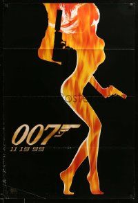 1j985 WORLD IS NOT ENOUGH teaser DS 1sh '99 James Bond, flaming silhouette of sexy girl!