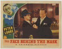1k695 FACE BEHIND THE MASK LC '41 great c/u of Peter Lorre getting tough with George E. Stone!