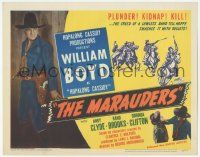 1k318 MARAUDERS TC '47 William Boyd as Hopalong Cassidy smashes a lawless band with bullets!