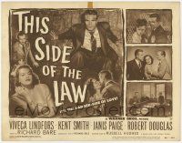 1k493 THIS SIDE OF THE LAW TC '50 Viveca Lindfors, Kent Smith, Janis Page, the danger-side of love!
