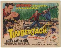 1k501 TIMBERJACK TC '55 Sterling Hayden, Vera Ralston, wild & primitive in the Great North Woods!